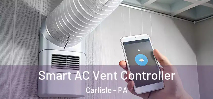  Smart AC Vent Controller Carlisle - PA